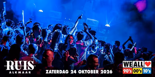 We All Love 90’s 00’s 10’s – RUIS – Alkmaar — uitgaan in Alkmaar